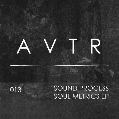 Sound Process - Soul Metrics EP [AVTR013]